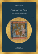 Golf and the Grail: The Quest for Inspired Golf (Paperback or Softback)