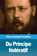 Du Principe f├â┬⌐d├â┬⌐ratif (French Edition)
