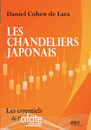 Les chandeliers japonais: Un livre qui va ├â┬á l'essentiel, par l'auteur du Pouvoir d'Ichimoku (French Edition)