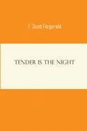 Tender Is the Night: f scott francis fitzgerald novels short stories classic works s hardcover