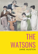 The watsons: the unfinished novel by Jane Austen