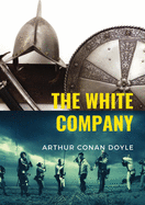 The White Company: a historical adventure by British writer Arthur Conan Doyle, set during the Hundred Years' War. The story is set in England, ... of the campaign of Edward, the Black Prince