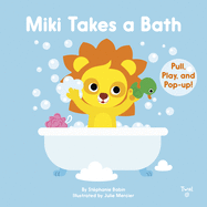 Miki Takes a Bath: Pull, Play, and Pop-Up!