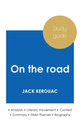 Study guide On the road by Jack Kerouac (in-depth literary analysis and complete summary)