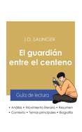 Gu├â┬¡a de lectura El guardi├â┬ín entre el centeno de Salinger (an├â┬ílisis literario de referencia y resumen completo) (Spanish Edition)