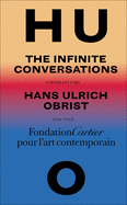 Hans Ulrich Obrist: Infinite Conversations