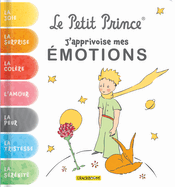 Le Petit Prince, J'apprivoise mes Ã©motions: Avec des exercices pour gÃ©rer ses Ã©motions (French Edition)