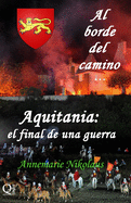 Aquitania - el final de una guerra (Al Borde del Camino...) (Spanish Edition)