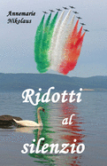 Ridotti al silenzio (Italian Edition)