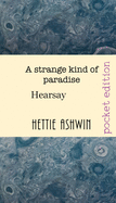 A Strange Kind of Paradise.: Hearsay