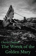 The Wreck of the Golden Mary: A novel by Charles Dickens (unabridged)