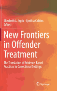 New Frontiers in Offender Treatment: The Translation of Evidence-Based Practices to Correctional Settings