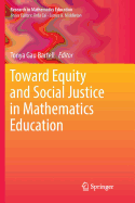 Toward Equity and Social Justice in Mathematics Education (Research in Mathematics Education)