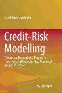 'Credit-Risk Modelling: Theoretical Foundations, Diagnostic Tools, Practical Examples, and Numerical Recipes in Python'