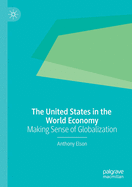 The United States in the World Economy: Making Sense of Globalization
