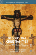 Decolonial Christianities: Latinx and Latin American Perspectives