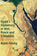 'Egypt's Diplomacy in War, Peace and Transition'