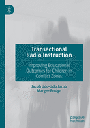 Transactional Radio Instruction: Improving Educational Outcomes for Children in Conflict Zones
