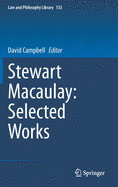 Stewart Macaulay: Selected Works (Law and Philosophy Library, 133)
