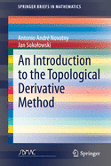 An Introduction to the Topological Derivative Method (SpringerBriefs in Mathematics)