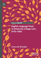 English Language Poets in University College Cork, 1970├óΓé¼ΓÇ£1980