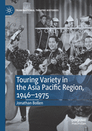 Touring Variety in the Asia Pacific Region, 1946├óΓé¼ΓÇ£1975 (Transnational Theatre Histories)