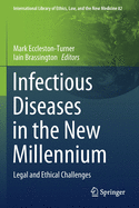 Infectious Diseases in the New Millennium: Legal and Ethical Challenges (International Library of Ethics, Law, and the New Medicine)