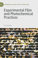 Experimental Film and Photochemical Practices (Experimental Film and Artists├óΓé¼Γäó Moving Image)