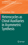 Heterocycles as Chiral Auxiliaries in Asymmetric Synthesis (Topics in Heterocyclic Chemistry, 55)