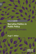 Narrative Politics in Public Policy: Legalizing Cannabis