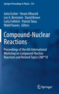 Compound-Nuclear Reactions: Proceedings of the 6th International Workshop on Compound-Nuclear Reactions and Related Topics CNR*18 (Springer Proceedings in Physics, 254)