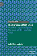 The European Debt Crisis: How Portugal Navigated the post-2008 Financial Crisis