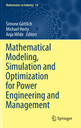 Mathematical Modeling, Simulation and Optimization for Power Engineering and Management (Mathematics in Industry, 34)