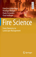 Fire Science: From Chemistry to Landscape Management (Springer Textbooks in Earth Sciences, Geography and Environment)