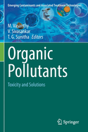 Organic Pollutants: Toxicity and Solutions (Emerging Contaminants and Associated Treatment Technologies)