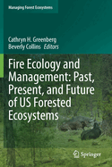 Fire Ecology and Management: Past, Present, and Future of US Forested Ecosystems (Managing Forest Ecosystems, 39)