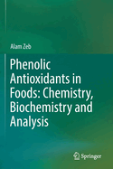 Phenolic Antioxidants in Foods: Chemistry, Biochemistry and Analysis