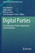 Digital Parties: The Challenges of Online Organisation and Participation (Studies in Digital Politics and Governance)
