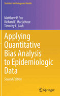 Applying Quantitative Bias Analysis to Epidemiologic Data (Statistics for Biology and Health)