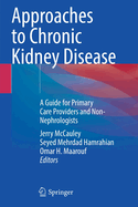 Approaches to Chronic Kidney Disease: A Guide for Primary Care Providers and Non-Nephrologists