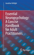 Essential Neuropsychology: A Concise Handbook for Adult Practitioners