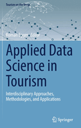 Applied Data Science in Tourism: Interdisciplinary Approaches, Methodologies, and Applications (Tourism on the Verge)