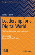 Leadership for a Digital World: The Transformation of GE Appliances (Management for Professionals)