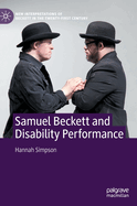 Samuel Beckett and Disability Performance (New Interpretations of Beckett in the Twenty-First Century)