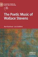 The Poetic Music of Wallace Stevens (Palgrave Studies in Music and Literature)