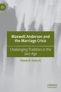 Maxwell Anderson and the Marriage Crisis: Challenging Tradition in the Jazz Age