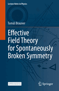 Effective Field Theory for Spontaneously Broken Symmetry (Lecture Notes in Physics, 1023)