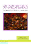 Metamorphoses of Science Fiction: On the Poetics and History of a Literary Genre (Ralahine Utopian Studies)