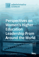 Perspectives on Women's Higher Education Leadership From Around the World
