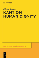 Kant on Human Dignity (Kantstudien-Erg├â┬ñnzungshefte)